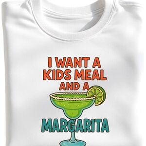 Funny T-shirt I Want a kids meal and a margarita short S white S M L XL  New